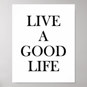 Live a Good Life Inspirational Poster