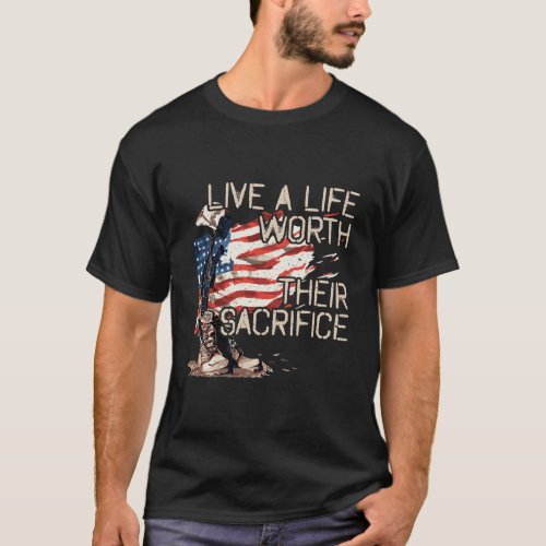Live A Life Worth Their Sacrifice Us Veterans Day  T_Shirt