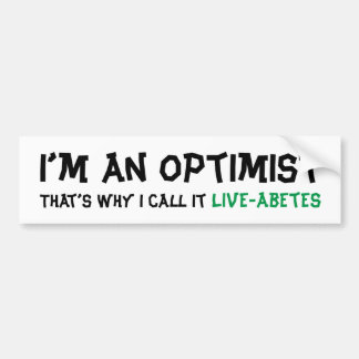 Live-abetes diabetic optimism bumper sticker