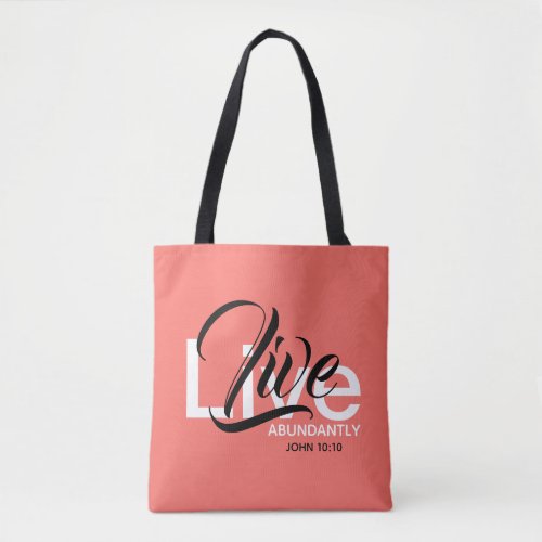 LIVE ABUNDANTLY Abundant Life Christian Coral Tote Bag