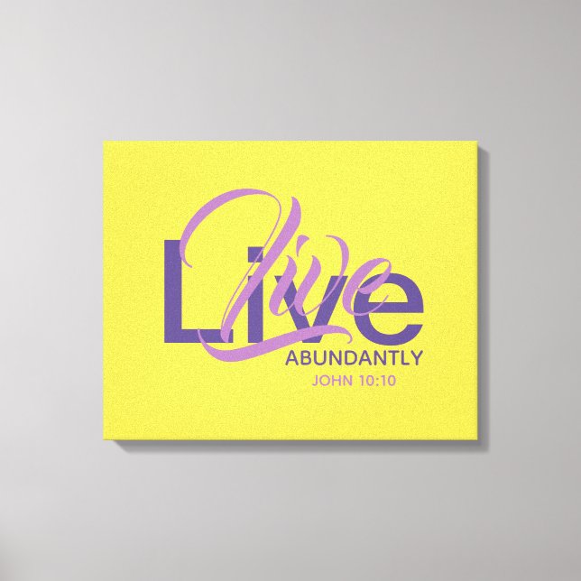 LIVE ABUNDANTLY Bible Christian Scripture Yellow Canvas Print (Front)