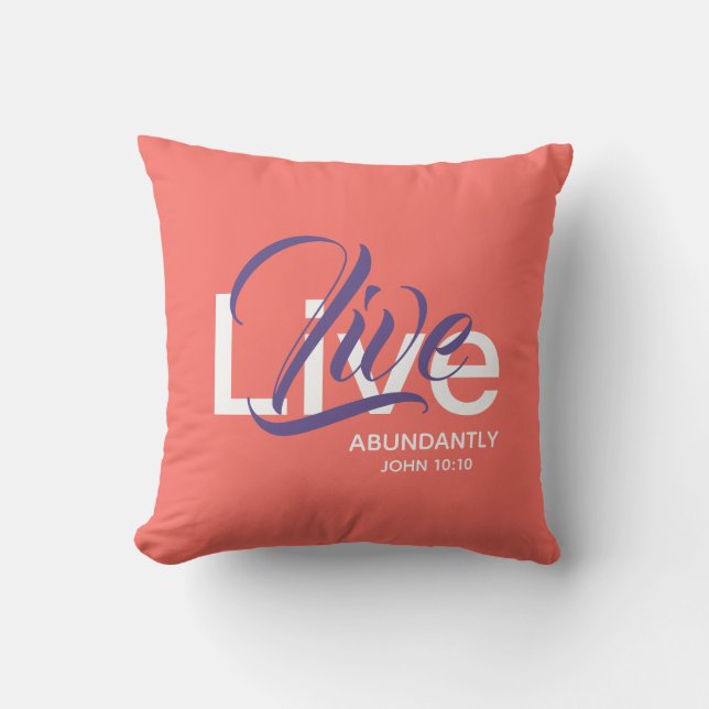 Live Abundantly Christian Abundant Life Coral Throw Pillow (Front)