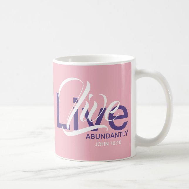 LIVE ABUNDANTLY Christian Abundant Life Pink Coffee Mug (Right)