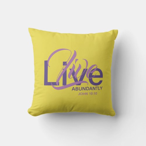 LIVE ABUNDANTLY Christian Abundant Life Yellow Throw Pillow
