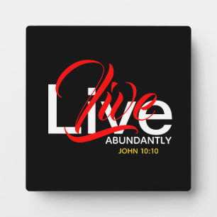 Live Abundantly John 10:10 Scripture Christian Plaque