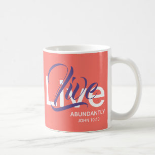 LIVE ABUNDANTLY John 10 Coral Scripture Christian Coffee Mug