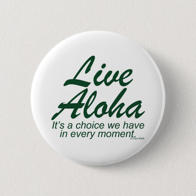 Live Aloha Design Items by Paul Klink Pinback Button (Front)