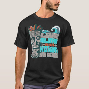 Live Aloha Kokua Da' Aina Hawaii Surfer Polynesian T-Shirt