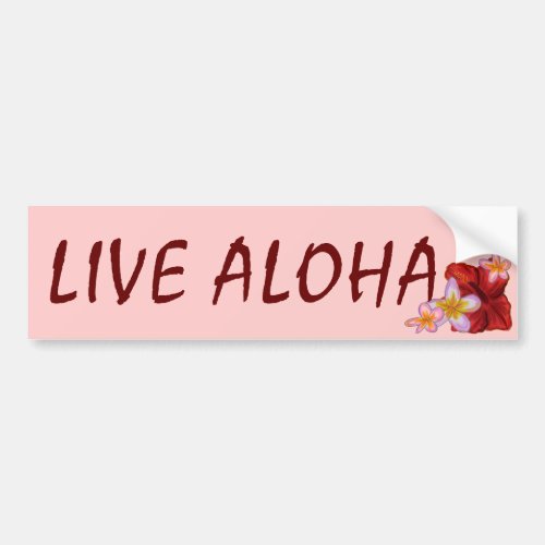 Live Aloha pink Hawaiian floral bumpersticker Bumper Sticker
