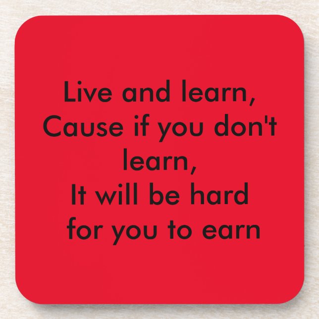 Live and Learn Drink Coaster (Front)
