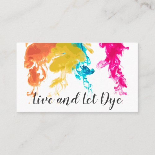 Live and Let Dye _ Swirling Dye Colors Business Card