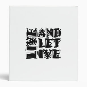 Live and Let Live 12 Step Recovery Slogan Quote 3 Ring Binder