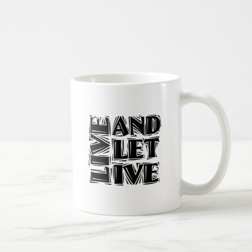 Live and Let Live 12 Step Recovery Slogan Quote Coffee Mug