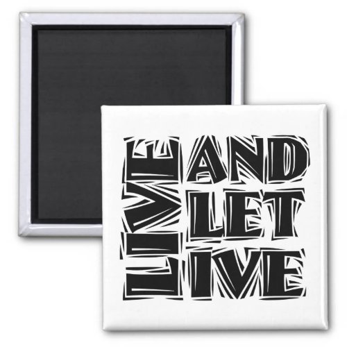 Live and Let Live Magnet