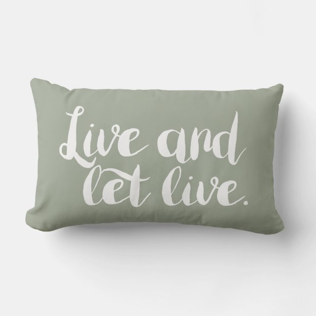 Live and Let Live - Motivational Pillow (Front)