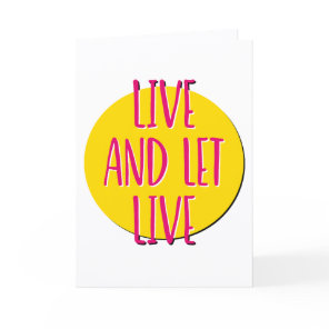 Live And Let Live Recovery Slogan Anniversary Card