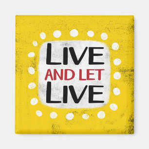 Live And Let Live Refrigerator Magnet