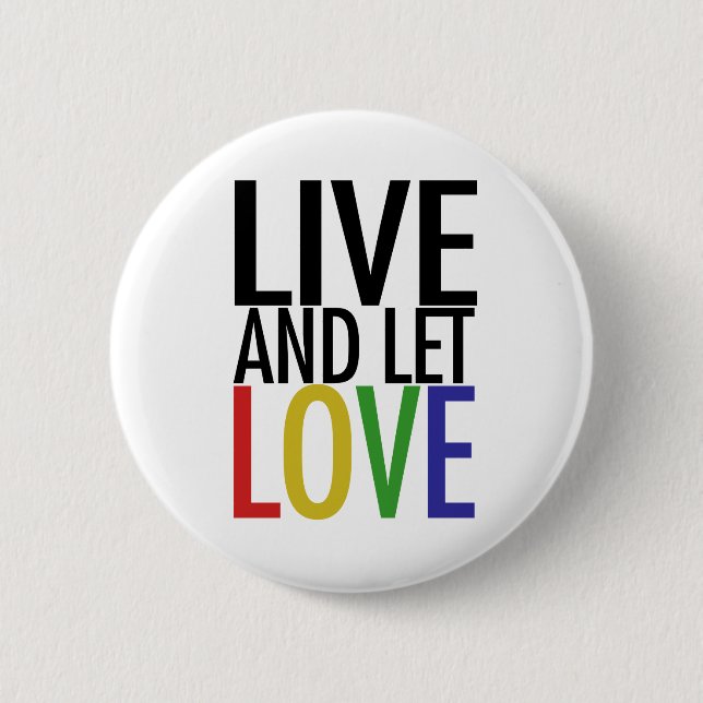 Live and let LOVE Button (Front)