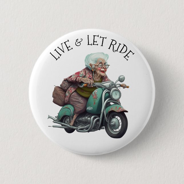 Live and Let Ride Motorcycle Grandma Button (Front)