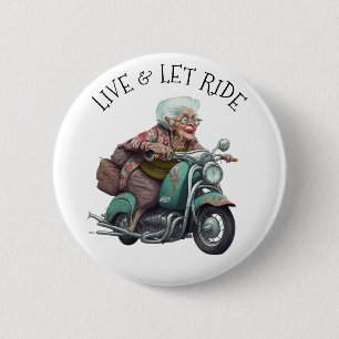 Live and Let Ride Motorcycle Grandma Button