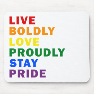 Live Boldly Love Proudly Stay Pride Mousepad