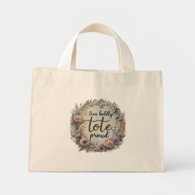 Live Boldly, Tote Proudly - Tiny Bag (Front)