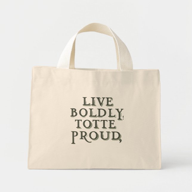 Live Boldly, Tote Proudly – Tiny Tote Bag (Front)