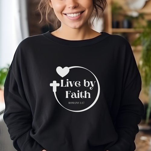 Live By Faith Womans Scripture Sweatshirt 
