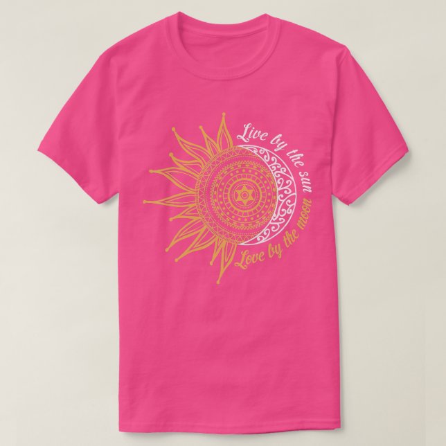 Live By he Sun Love By he Moon Hippie Life  Gifts  T-Shirt (Design Front)