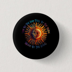 Live By The Sun Feel By The Moon Move By Stars Spi Button