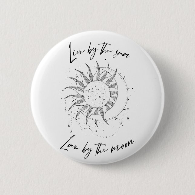 Live By the Sun, Love By the Moon Button (Front)