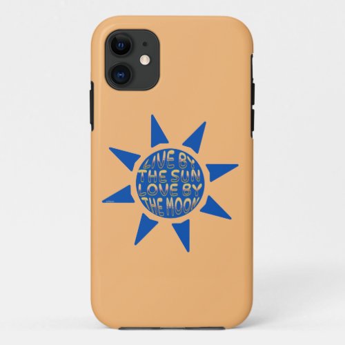 LIVE BY THE SUN LOVE BY THE MOON inspirational     iPhone 11 Case