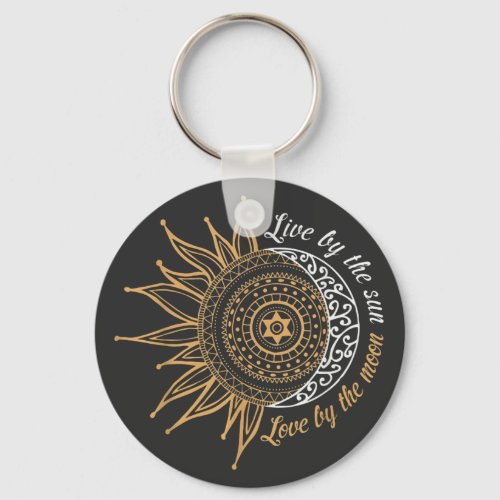 Live by the sun love by the moon keychain