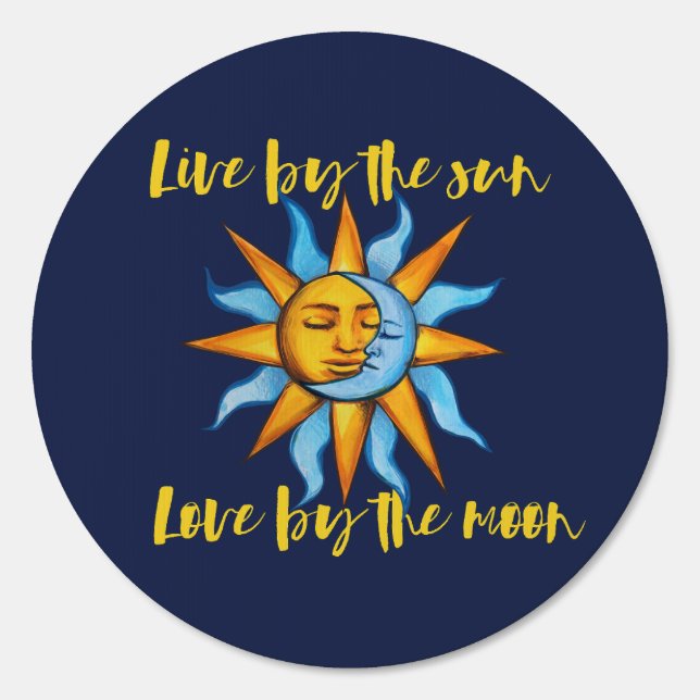 Live by the Sun Love by the Moon                   Sign (Front)