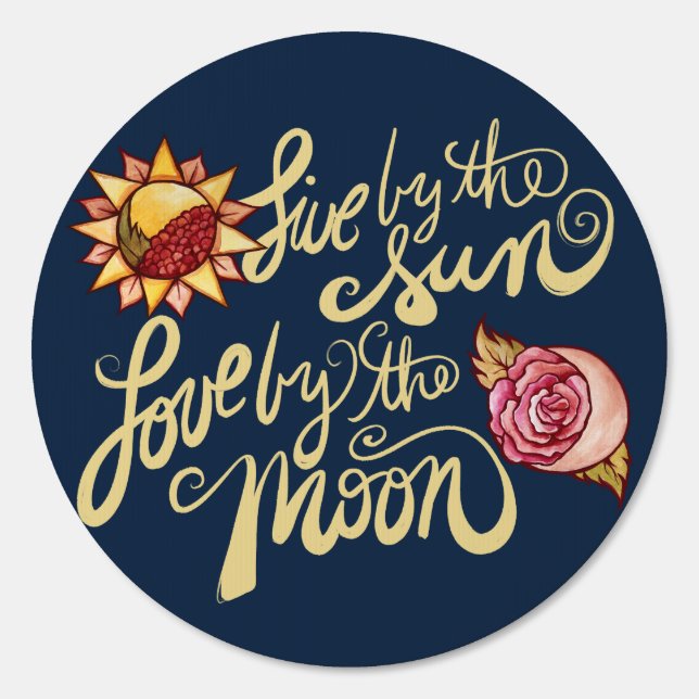 Live by the sun love by the moon                   sign (Front)