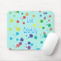 Live Colorfully Modern Paint Splatter Mouse Pad