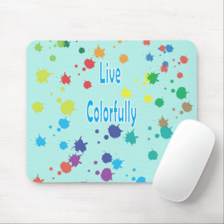 Live Colorfully Modern Paint Splatter Mouse Pad