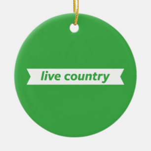 Live Country Ceramic Ornament