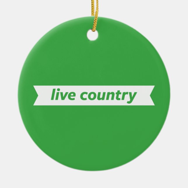 Live Country Ceramic Ornament (Front)