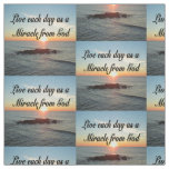 LIVE EACH DAY AS A MIRACLE FROM GOD FABRIC