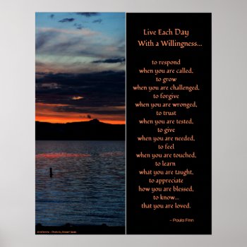 Live Each Day With A Willingness...poster Poster by inFinnite at Zazzle