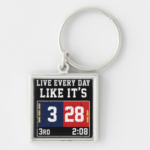 Live Every Day Like Its 28_3 Football Keychain