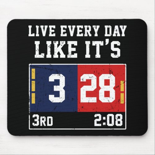 Live Every Day Like Its 28_3 Football Mouse Pad