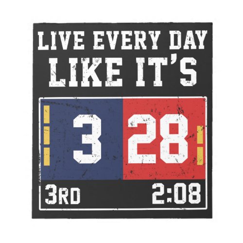 Live Every Day Like Its 28_3 Football Notepad