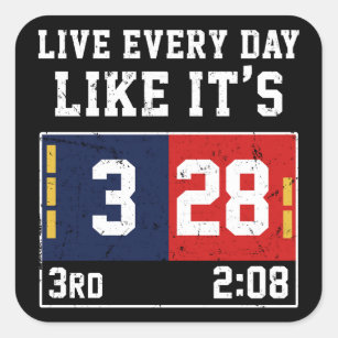 Live Every Day Like It's 28-3 Football Square Sticker