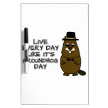 Live every day like it's Groundhog Day! Dry Erase Board