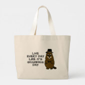 Live every day like it's Groundhog Day! Large Tote Bag (Back)