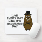 Live every day like it's Groundhog Day! Mouse Pad (With Mouse)