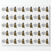 Live every day like it's Groundhog Day! Wrapping Paper (Flat)