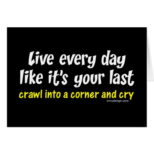 Live Every Day Like Its Your Last Cards (Front Horizontal)